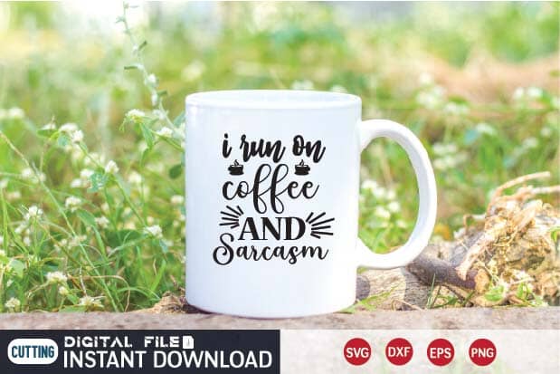 i run on coffee and sarcasm svg SVG designer krishna 