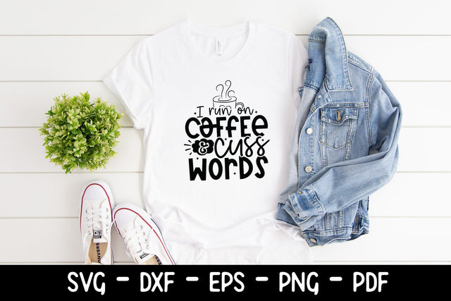 I Run on Coffee & Cuss Words, Sarcastic Coffee SVG SVG CraftLabSVG 
