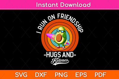 I Run On Friendship Hugs and Ketones Keto Diet Svg Design SVG artprintfile 