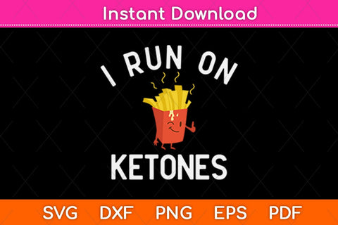 I Run On Ketones Bacon Keto Diet Svg Design SVG artprintfile 