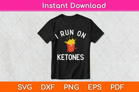 I Run On Ketones Bacon Keto Diet Svg Design SVG artprintfile 
