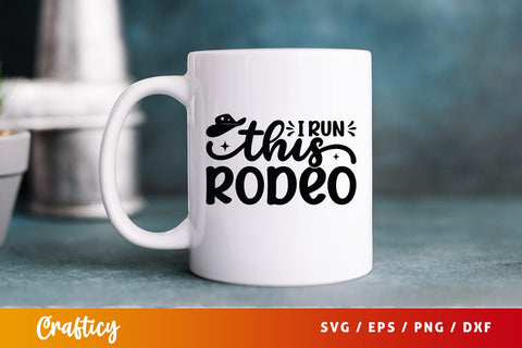 I run this rodeo SVG Design SVG Designangry 