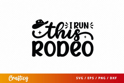 I run this rodeo SVG Design SVG Designangry 