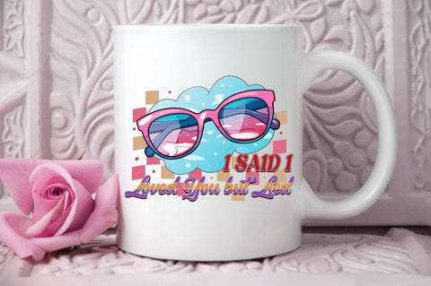 I said i loved you but lied PNG Design Sublimation Regulrcrative 