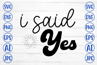 I Said Yes SVG SVG Syaman 