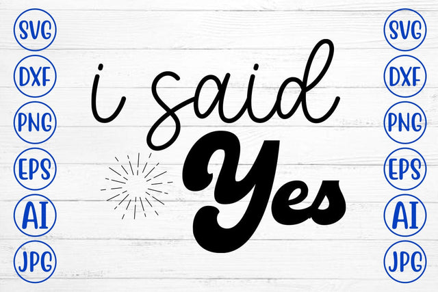 I Said Yes SVG SVG Syaman 