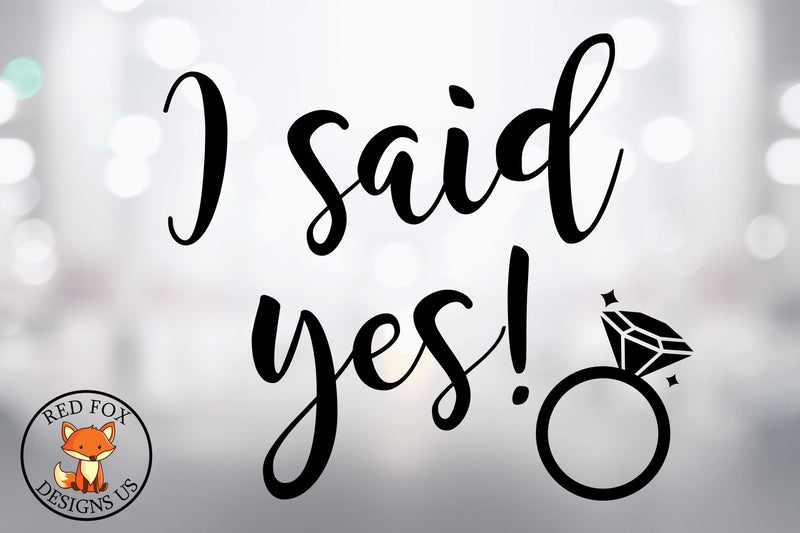 I Said Yes SVG, Wedding File SVG RedFoxDesignsUS 