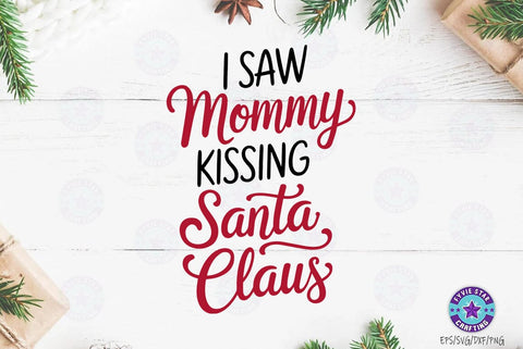 I saw mommy kissing Santa Claus SVG, Christmas Quote SVG Design Tshirt SVG FiveStarCrafting 