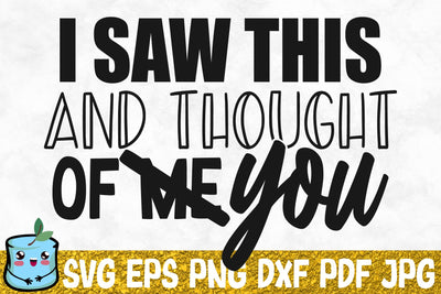 I Saw This And Thought Of Me You SVG MintyMarshmallows 