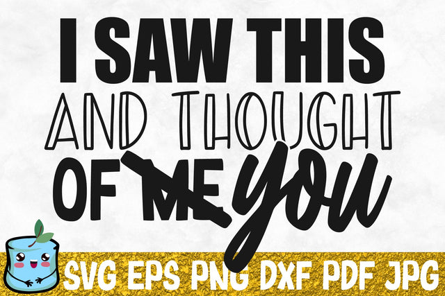 I Saw This And Thought Of Me You SVG MintyMarshmallows 