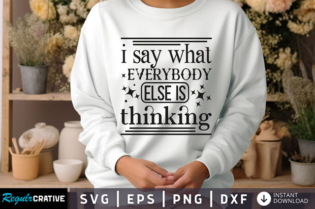 I say what everybody else Svg Design SVG Regulrcrative 