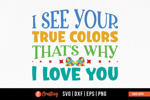 I see your true colors thats why i love you SVG Design SVG Designangry 