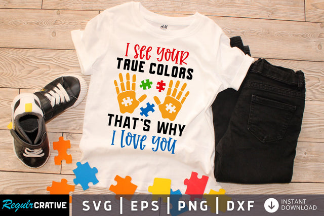 I see your true colors thats why i love you svg design SVG Regulrcrative 