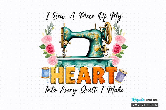 I sew a piece of my heart into Sublimation Design Sublimation Regulrcrative 