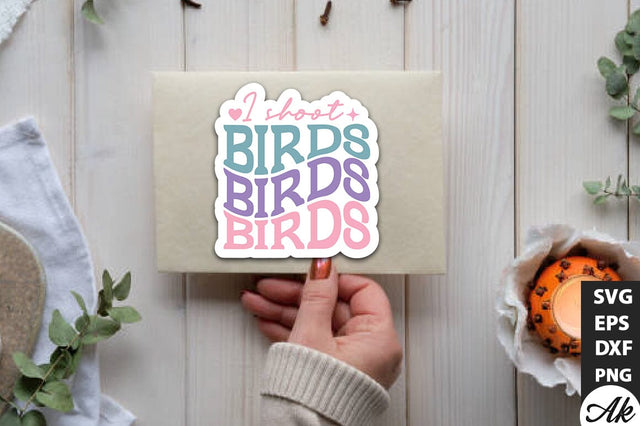 I shoot birds Retro Stickers SVG akazaddesign 