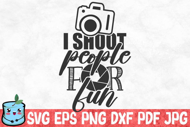 I Shoot People For Fun SVG MintyMarshmallows 