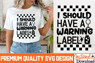i Should have a Warning Label SVG Designs, i Should have a Warning Label PNG, Sarcastic Sublimation PNG |Funny Sarcastic SVG Cut Files,Sarcastic SVG,Sassy Svg SVG Cut Files SVG BlackCatsMedia 