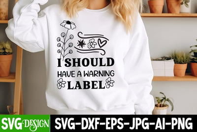 I Should Have a Warning Label SVG Design,Sarcastic Cut Files,Funny SVG bundle, sarcastic quotes svg,Sarcastic SVG Design,Funny Svg Design,Sarcastic Bundle SVG BlackCatsMedia 