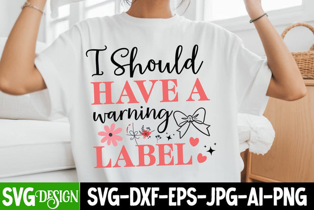 I Should Have a Warning Label SVG Design,Sarcastic Shirt Design,Sarcastic SVG Design,Sarcastic Cut Files,Funny SVG bundle, sarcastic quotes svg SVG BlackCatsMedia 