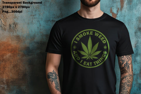 I Smoke Weed and I Eat Things Sublimation Karma Genie Graphics 