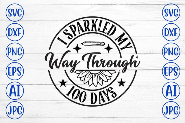 I Sparkled My Way Through 100 Days SVG Cut File SVG Syaman 