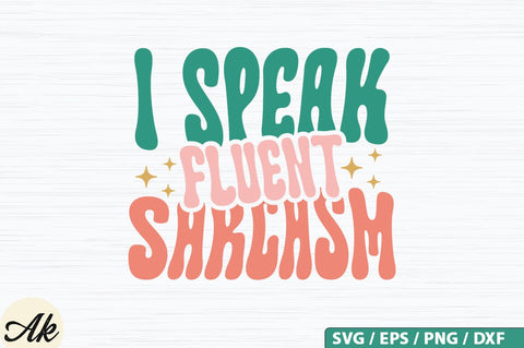 I speak fluent sarcasm Retro SVG Design SVG akazaddesign 