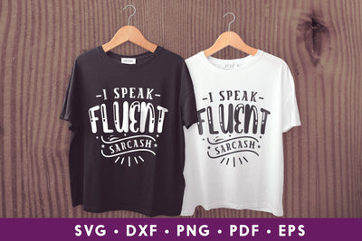 I Speak Fluent Sarcasm - Sarcastic Quote SVG SVG CraftLabSVG 