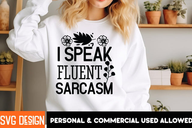 I Speak Fluent Sarcasm SVG Design, Funny SVG Cut Files,Sarcastic,Sarcastic Cut Files,Funny SVG bundle, sarcastic quotes svg SVG BlackCatsMedia 