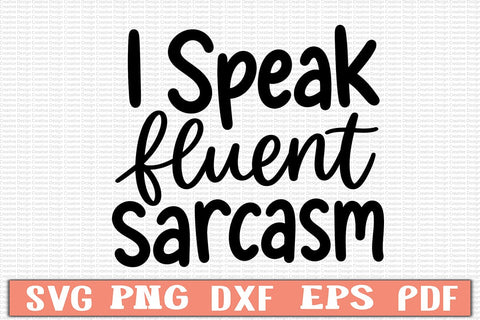 I Speak Fluent Sarcasm SVG Design SVG Craftlabsvg24 
