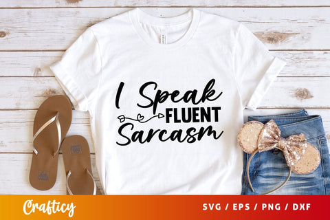 I speak fluent sarcasm Svg Design SVG Designangry 