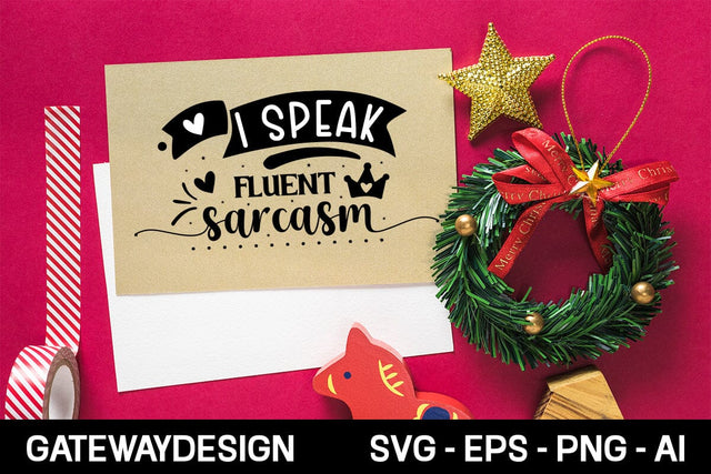 I Speak Fluent Sarcasm Svg Design SVG designmaster24 