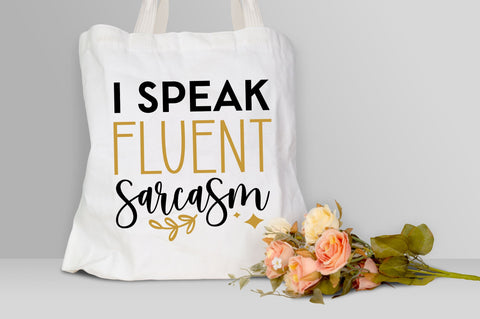 I speak fluent sarcasm Svg design SVG Regulrcrative 