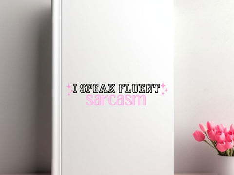 I Speak Fluent Sarcasm SVG So_Fontsy_VIP 