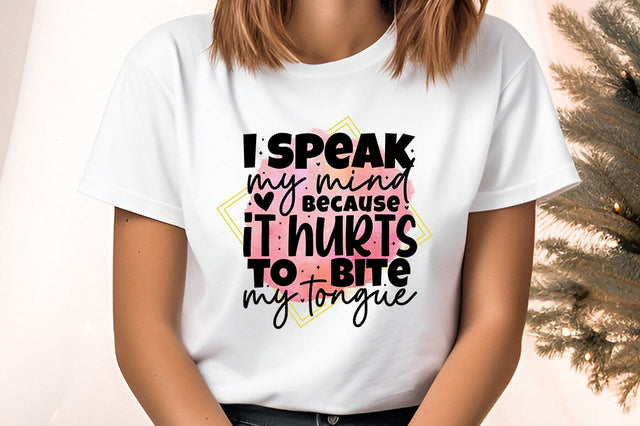 I speak my mind because it hurts to bite my tongue PNG Design Sublimation Designangry 