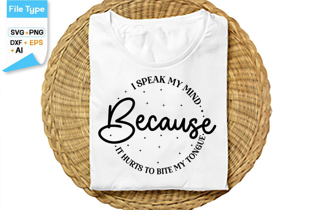 I Speak My Mind Because It Hurts To Bite My Tongue SVG Cut File, SVGs,Quotes and Sayings,Food & Drink,On Sale, Print & Cut SVG DesignPlante 503 