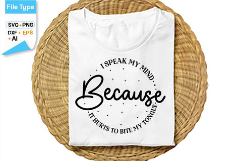 I Speak My Mind Because It Hurts To Bite My Tongue SVG Cut File, SVGs,Quotes and Sayings,Food & Drink,On Sale, Print & Cut SVG DesignPlante 503 