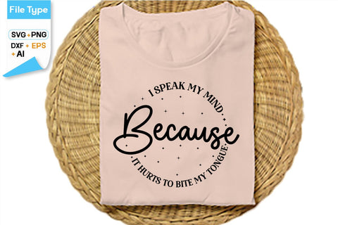 I Speak My Mind Because It Hurts To Bite My Tongue SVG Cut File, SVGs,Quotes and Sayings,Food & Drink,On Sale, Print & Cut SVG DesignPlante 503 