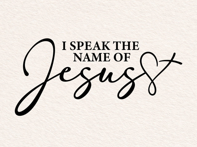 I Speak The Name Of Jesus SVG, Christian Svg, Religious Svg, Faith Svg, Jesus Svg, The Name Of Jesus Svg, Scripture Svg, Worthy Svg SVG DesignDestine 