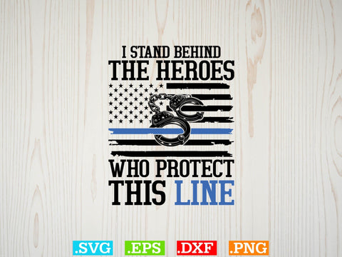 I Stand Behind My Daughter Who Protects This Line Shirt, Police Svg, Back the Blue Svg, Thin Blue Line Svg, Police Officer Svg, Police Wife Svg, Distressed Flag SVG Creativeart88 