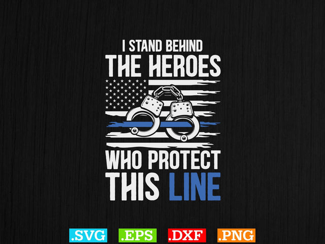 I Stand Behind My Daughter Who Protects This Line Shirt, Police Svg, Back the Blue Svg, Thin Blue Line Svg, Police Officer Svg, Police Wife Svg, Distressed Flag SVG Creativeart88 
