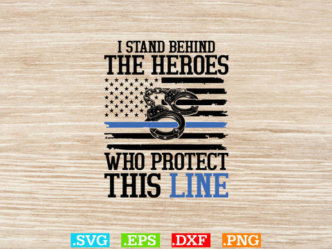 I Stand Behind My Daughter Who Protects This Line Shirt, Police Svg, Back the Blue Svg, Thin Blue Line Svg, Police Officer Svg, Police Wife Svg, Distressed Flag SVG Creativeart88 
