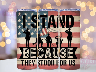 I Stand Veteran 20oz Tumbler, Veteran's Day Wrap, Military Tribute Design, Patriotic Sublimation Wrap, Honor Veterans Quote, 20oz Tumbler Design, PNG Tumbler Wrap Sublimation SvggirlplusArt 