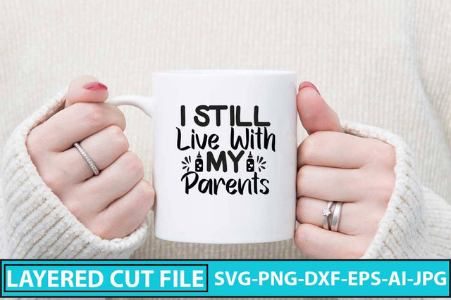 I Still Live With My Parents SVG Cut File SVG Syaman 