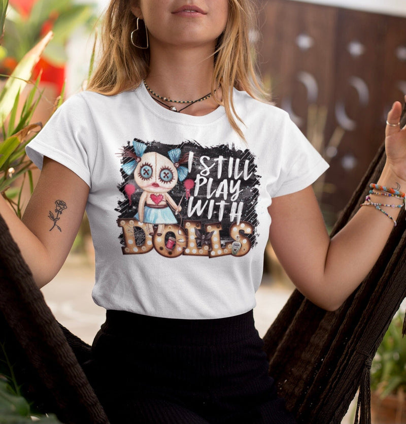 I Still Play With Dolls PNG | Halloween Horror Humor | Spooky Adult Comedy Sublimation Design Sublimation Crafting After Dark 