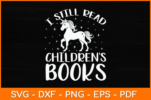 I Still Read Children’s Books Svg File SVG artprintfile 
