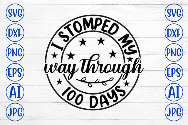 I Stomped My Way Through 100 Days SVG Cut File SVG Syaman 