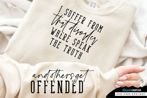 I suffer from that disorder Sleeve SVG Design,Sarcastic SVG Design,Funny SVG Design, Sarcasm SVG, Funny Quotes SVG, Sarcastic Quotes SVG, Sassy SVG, SVG Regulrcrative 