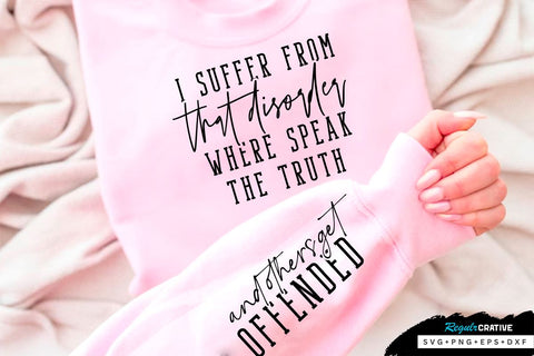 I suffer from that disorder Sleeve SVG Design,Sarcastic SVG Design,Funny SVG Design, Sarcasm SVG, Funny Quotes SVG, Sarcastic Quotes SVG, Sassy SVG, SVG Regulrcrative 