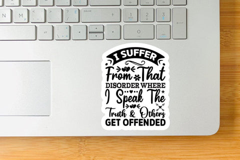 I Suffer From That Disorder Where I Speak The Truth & Others Get Offended-01 SVG Angelina750 