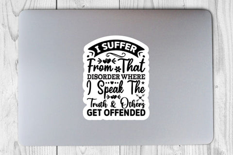 I Suffer From That Disorder Where I Speak The Truth & Others Get Offended-01 SVG Angelina750 